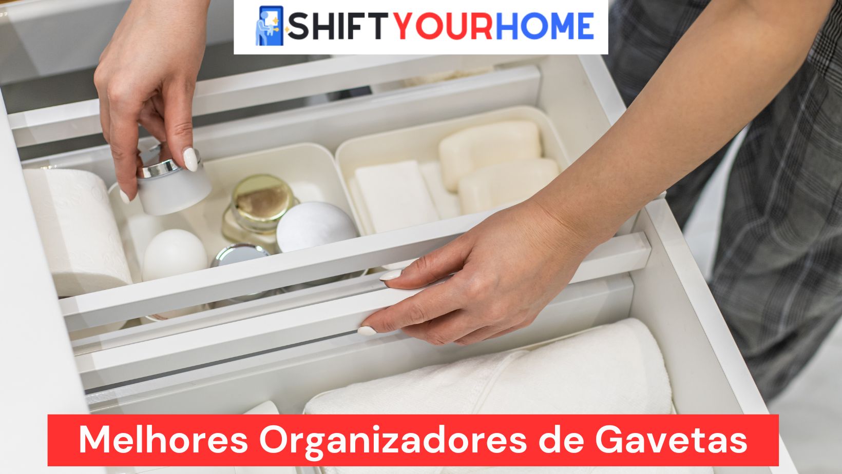 Melhores Organizadores de Gavetas