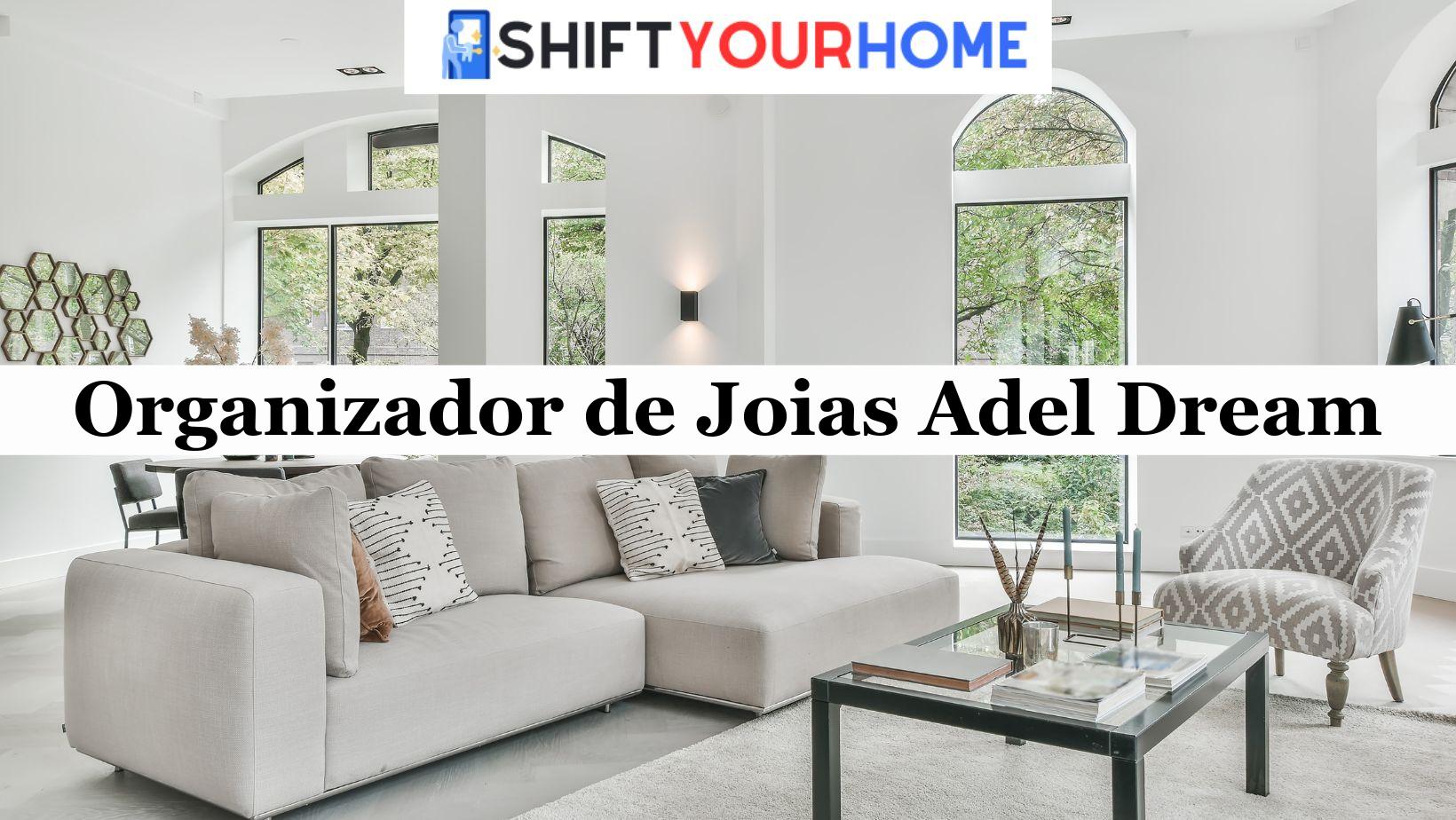 Organizador de Joias Adel Dream: Análise Completa