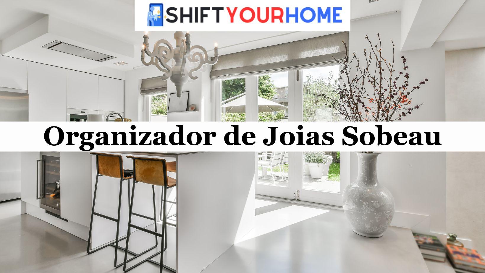 Organizador de Joias Sobeau: Análise Completa